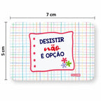 Medidas do íman de frigorífico Desistir Não é Opção – 7 × 5 cm