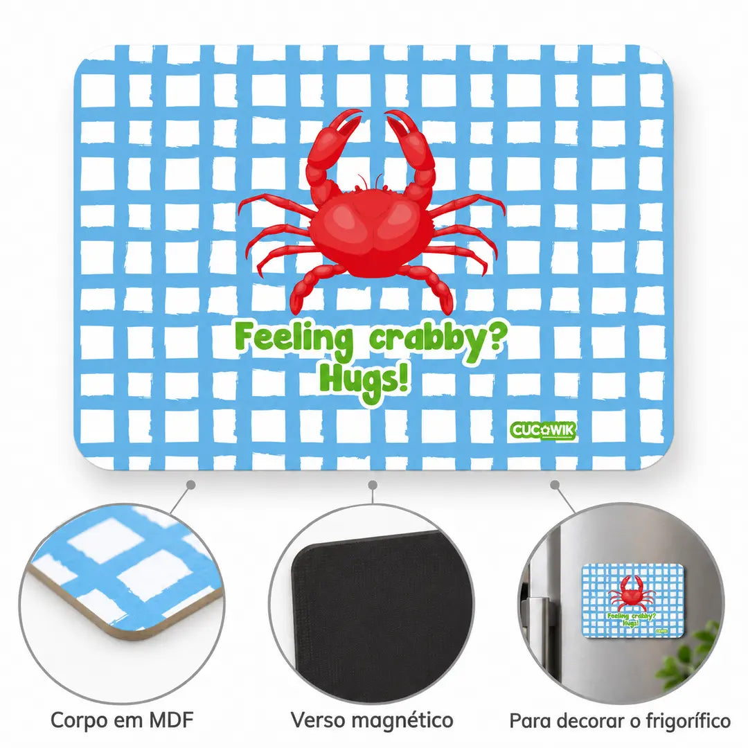 Características do íman de frigorífico Feeling Crabby? Hugs! – madeira MDF