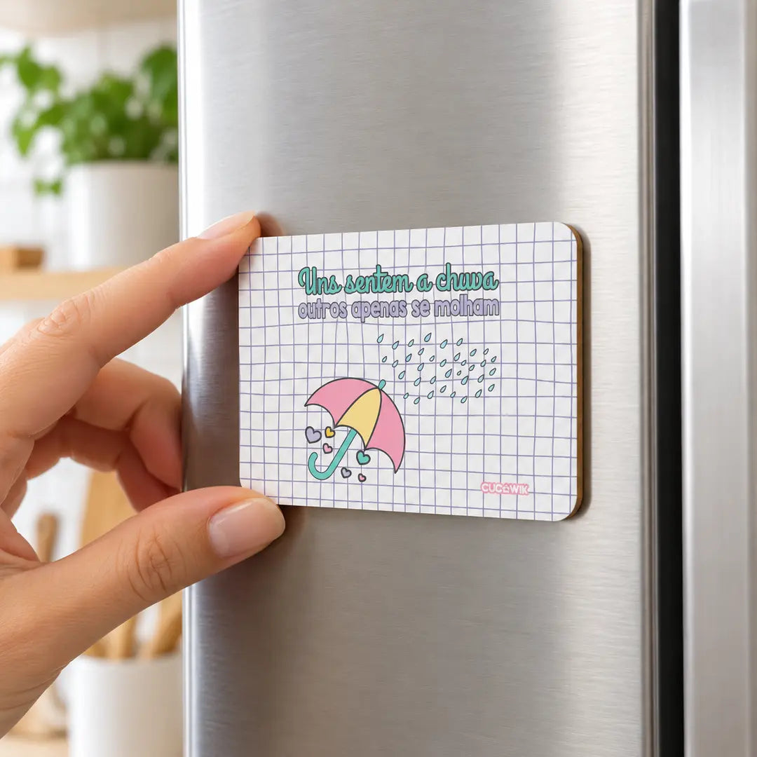 Íman de frigorífico Uns Sentem a Chuva, Outros Apenas se Molham em utilização – na porta do frigorífico