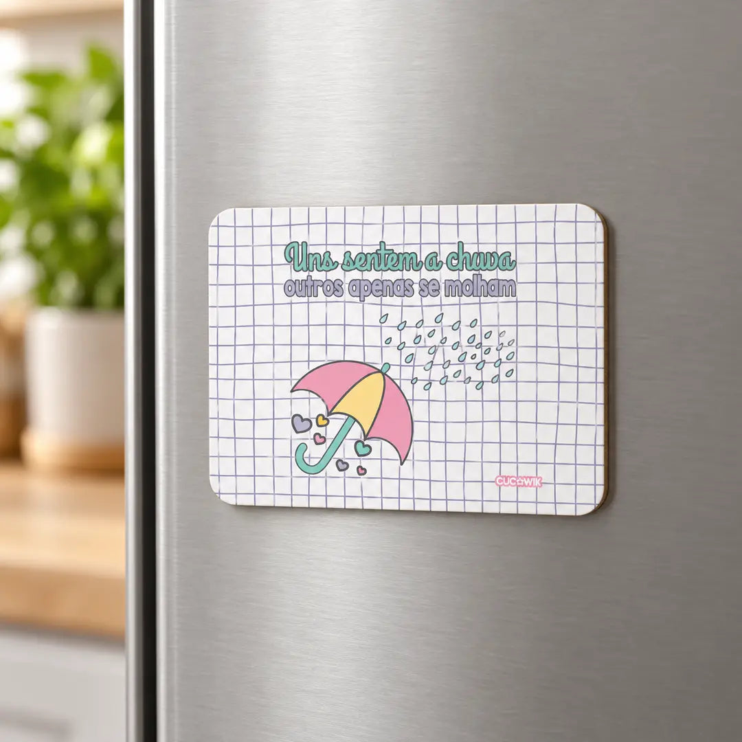 Íman de frigorífico Uns Sentem a Chuva, Outros Apenas se Molham em ambiente de cozinha