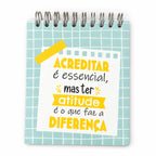Bloco Argolas Liso "Acreditar É Essencial Mas Ter Atitude Faz A Diferença"
