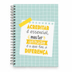 Caderno Argolas A5 Liso "Acreditar É Essencial Mas Ter Atitude Faz A Diferença"
