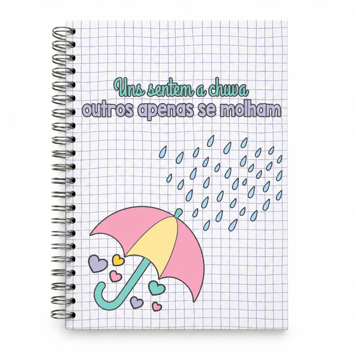 Caderno Argolas A5 Liso "Uns Sentem a Chuva, Outros Apenas se Molham"