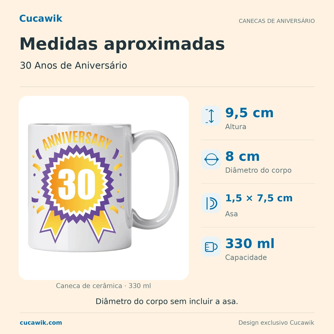 Caneca de Cerâmica 30 Anos de Aniversário — Medidas aproximadas | Cucawik