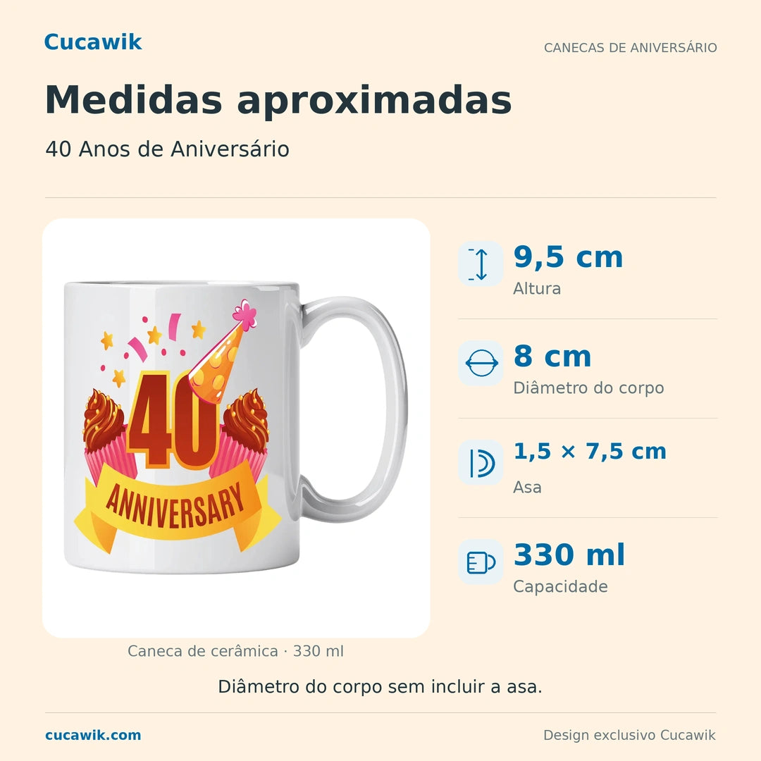 Caneca de Cerâmica 40 Anos de Aniversário — Medidas aproximadas | Cucawik