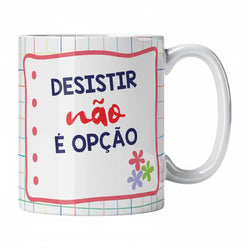 Caneca de Cerâmica com Frase "Desistir Não é Opção" | Cucawik