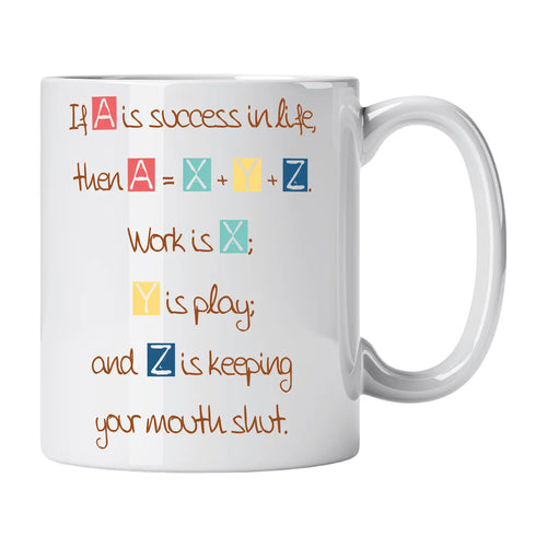 Caneca com Frase "If A Is Success in Life; Then A = X + Y + Z..." Cucawik - Cucawik