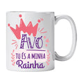 Caneca com Frase "Avó; Tu És a Minha Rainha" Cucawik - Cucawik