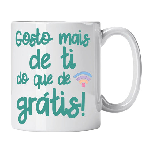 Caneca com Frase "Gosto Mais de Ti do que de Wi-Fi Grátis!" Cucawik - Cucawik