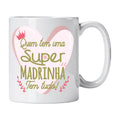 Caneca com Frase "Quem Tem uma Super Madrinha Tem Tudo!" Cucawik - Cucawik