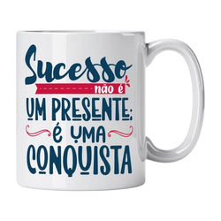 Caneca de Cerâmica com Frase "Sucesso Não É um Presente; É uma Conquista" | Cucawik