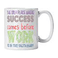 Caneca com Frase "The Only Place Where Success Comes Before Work Is in the Dictionary" Cucawik - Cucawik