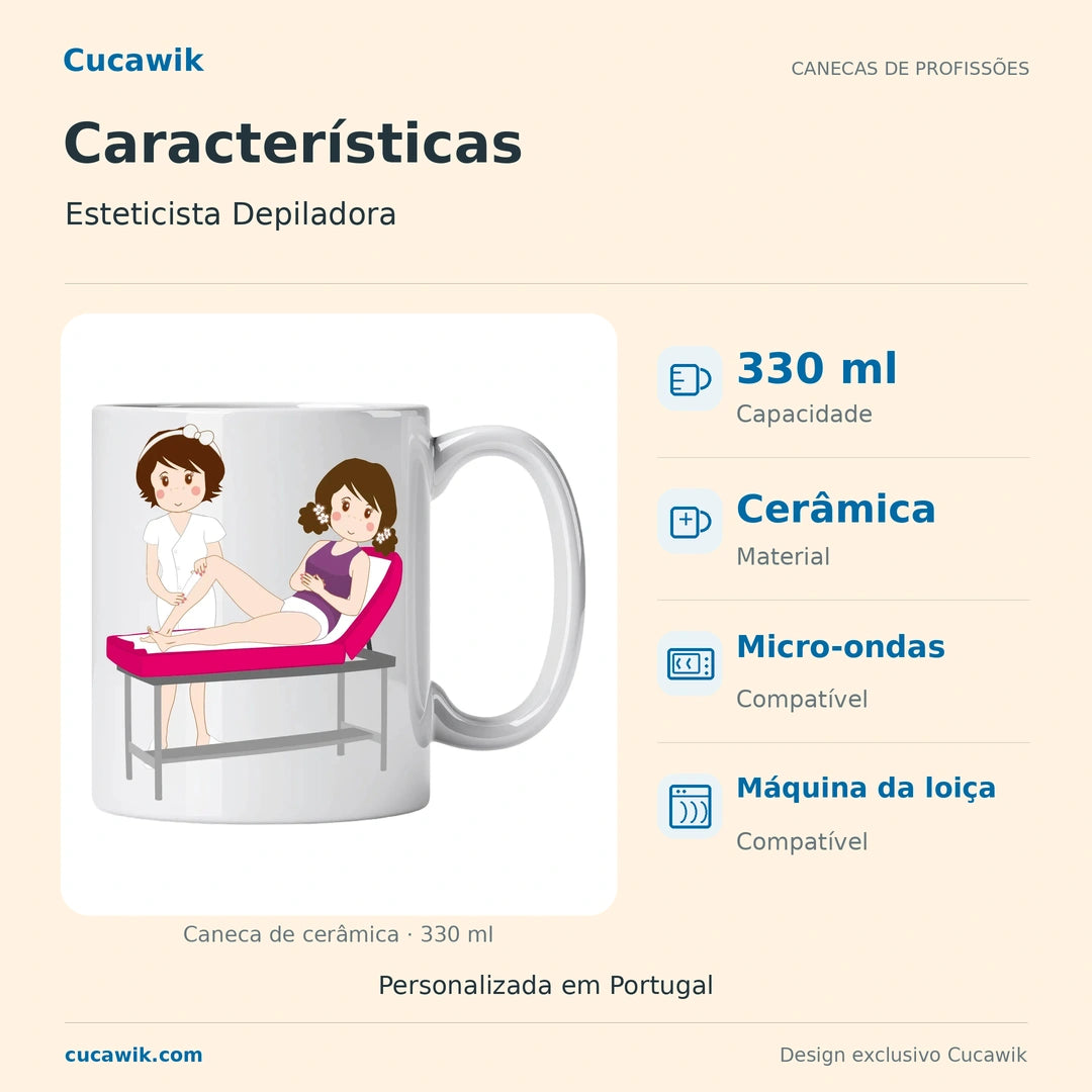 Caneca de Cerâmica Esteticista Depiladora — Características | Cucawik