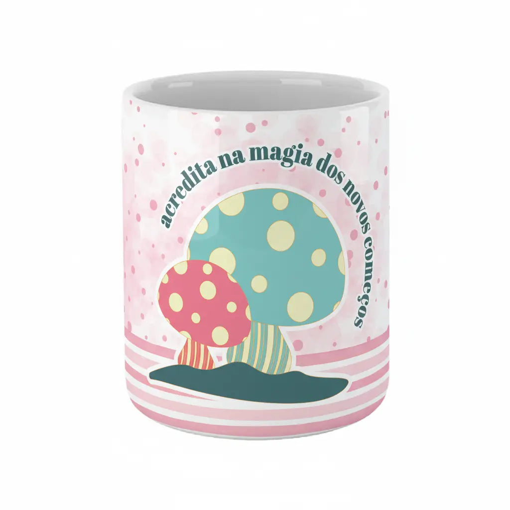 Copo de Cerâmica com a Frase "Acredita na Magia dos Novos Começos"