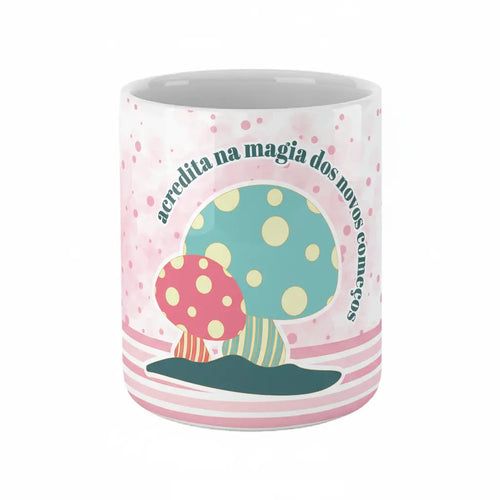 Copo com Frase "Acredita na Magia dos Novos Começos" Cucawik - Cucawik