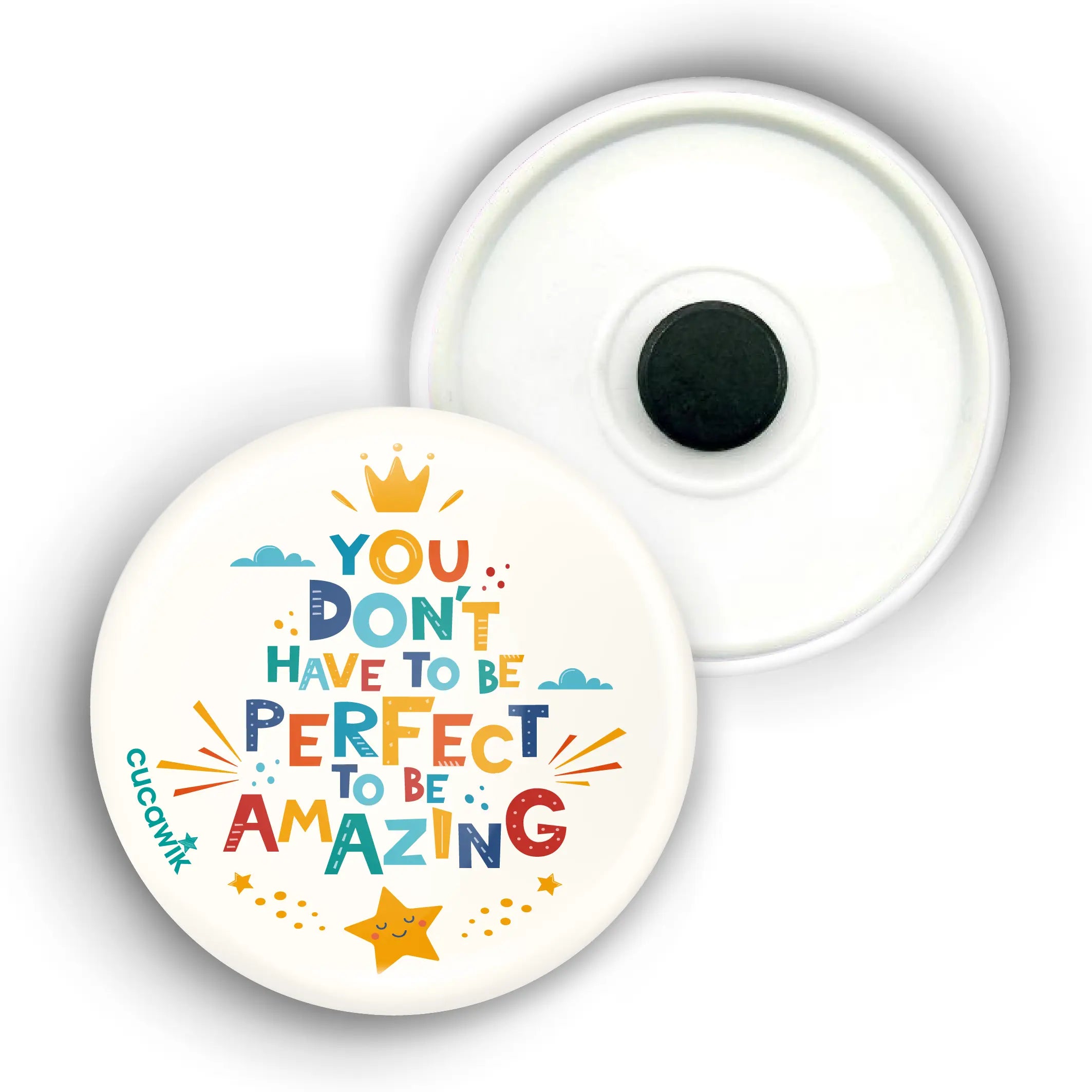Íman com Frase «YOU DON`T HAVE TO BE...AMAZING» Cucawik