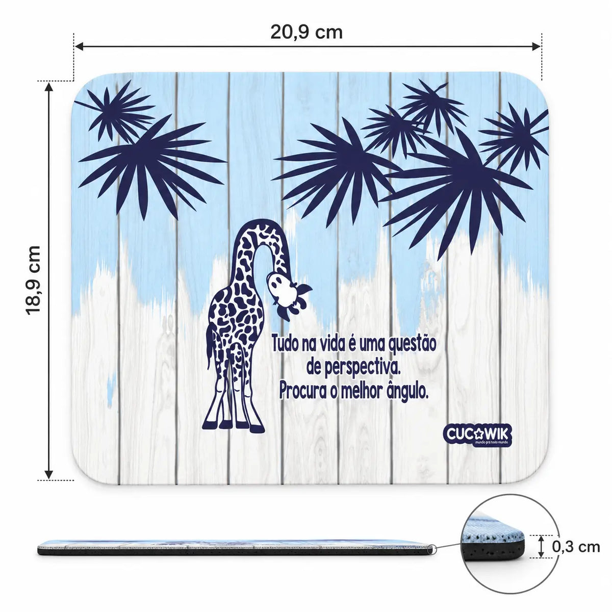 Medidas do tapete de rato com frase Tudo na Vida é uma Questão de Perspectiva, Procura o Melhor Ângulo – 20,9 × 18,9 × 0,3 cm