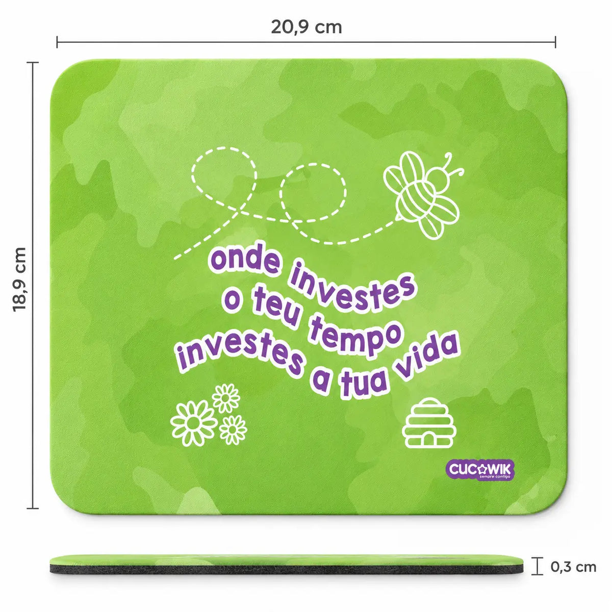 Medidas do tapete de rato com frase Onde Investes O Teu Tempo Investe A Tua Vida – 20,9 × 18,9 × 0,3 cm